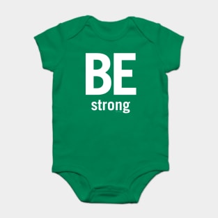 Be strong Baby Bodysuit